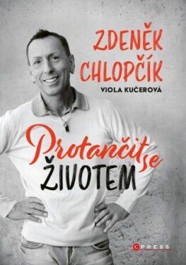 Protančit se životem - Zdeněk Chlopčík, Viola Kučerová - e-kniha