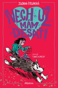 Nech už mám desať! - Zuzana Štelbaská
