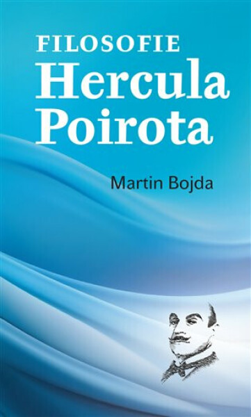 Filosofie Hercula Poirota - Martin Bojda