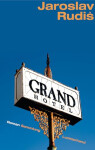 Grand Hotel Jaroslav Rudiš
