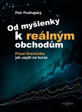 Od myšlenky k reálným obchodům - Petr Podhajský