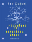 Překrásná je nepotřeba nářku, 1. vydání - Jan Skácel