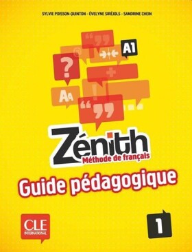 Zénith 1: Guide pédagogique - Chein, Sandrine; Mimran Reine; Poisson-Quinton Sylvie