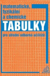 Matematické, fyzikální a chemické tabulky pro SOU - Martin Macháček