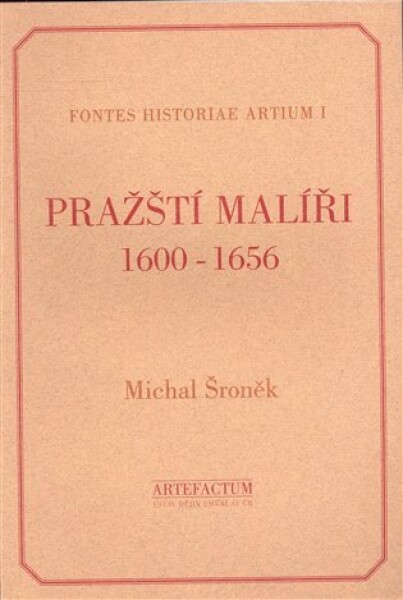 Pražští malíři 1600-1656 Michal Šroněk