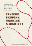Etnické skupiny, hranice a identity - Thomas Hylland Eriksen, Miroslav Hroch, Marek Jakoubek, Lenka Budilová, Gunnar Haaland