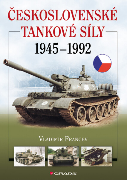 Československé tankové síly 1945-1992 Vladimír Francev