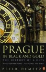 Prague In Black And Gold: The History Of City Peter Demetz