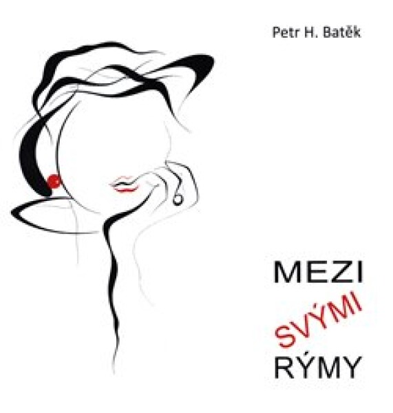 Mezi svými rýmy - Petr H. Batěk