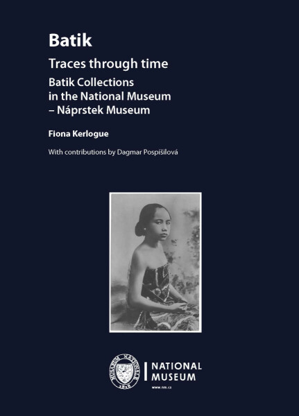 Batik. Traces through time - Dagmar Pospišilová, Fiona Kerlogue