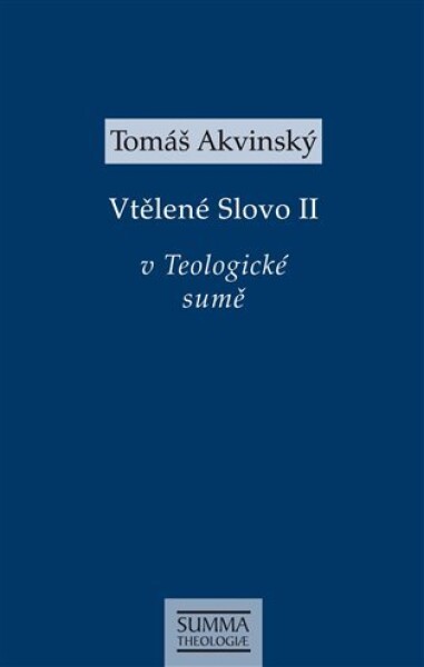 Vtělené Slovo II. v Teologické sumě - Tomáš Akvinský