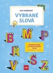 Vybrané slová Pracovný zošit na precvičovanie učiva - Eva Dienerová