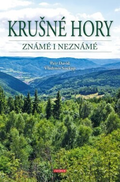 Krušné hory známé i neznámé - Vladimír Soukup