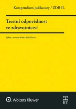 Kompendium Trestní odpovědnost ve zdravotnictví