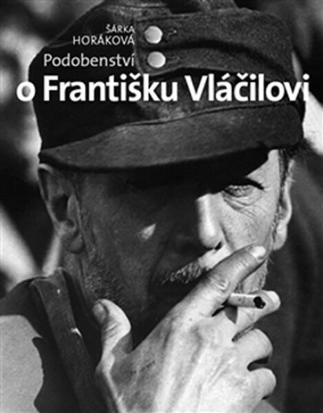 Podobenství Františku Vláčilovi Šárka Horáková