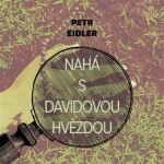 Nahá Davidovou hvězdou, Petr Eidler