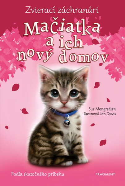 Zvierací záchranári – Mačiatka a ich nový domov - Sue Mongredien