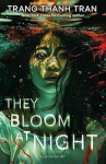 They Bloom at Night - Trang Thanh Tran
