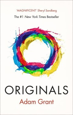 Originals: How Non-conformists Change the World - Adam Grant
