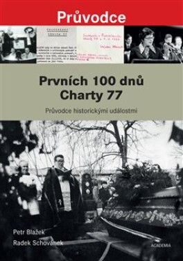 Prvních 100 dnů Charty 77 Petr Blažek,