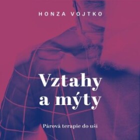 Vztahy a mýty - Honza Vojtko - audiokniha