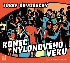 Konec nylonového věku - CDmp3 (Jan Meduna) - Josef Škvorecký