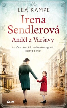 Irena Sendlerová. Anděl z Varšavy (e-kniha) - Lea Kampe