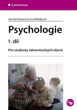 Psychologie 1. díl - Jarmila Kelnarová, Eva Matějková