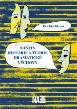 Nástin historie teorie dramatické výchovy Eva Machková