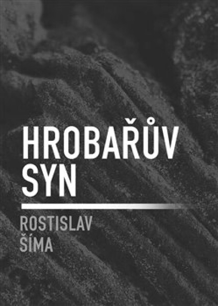 Hrobařův syn - Rostislav Šíma