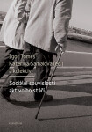 Sociální souvislosti aktivního stáří - Igor Tomeš, Kateřina Šámalová