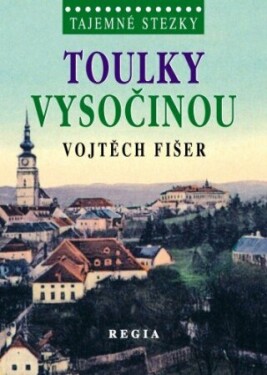 Toulky Vysočinou - Vojtěch Fišer - e-kniha