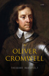Oliver Cromwell - Theodore Roosevelt