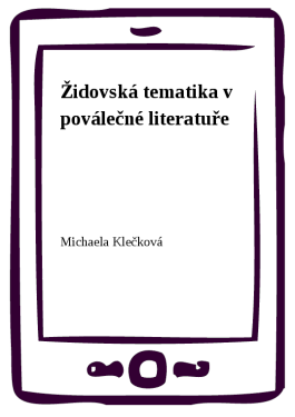 Židovská tematika v poválečné literatuře - Michaela Klečková