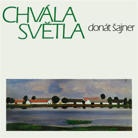 Chvála světla - Donát Šajner - audiokniha
