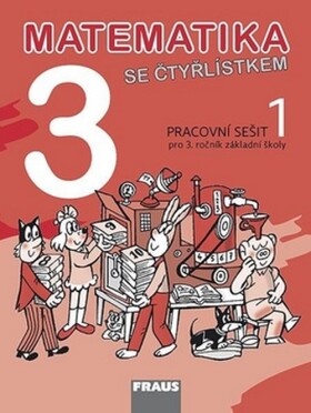 Matematika se Čtyřlístkem 3/1 Pracovní sešit