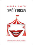 Opičí cirkus - Maroš M. Bančej