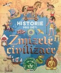 Historie pro děti Zmizelé civilizace