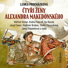 Čtyři ženy Alexandra Makedonského - Lenka Procházková - audiokniha