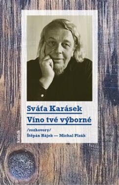 Víno tvé výborné Michal Plzák, Karásek, Štěpán Hájek