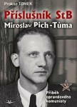 Příslušník StB Miroslav Pich-Tůma: