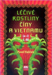 Léčivé rostliny Číny Vietnamu díl (a-i) Pavel Valíček