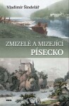 Zmizelé a mizející Písecko - Vladimír Šindelář