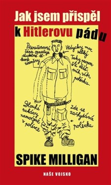 Jak jsem přispěl Hitlerovu pádu
