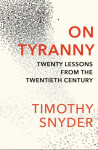 On Tyranny: Twenty Lessons from the Twentieth Century, Timothy Snyder