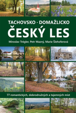 Tachovsko, Domažlicko a Český les - Miroslav Trégler