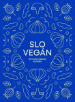 Slovegan Slovenská vegánska kuchárka Nikoleta Kováčová