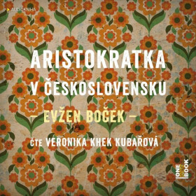 Aristokratka v Československu - Evžen Boček - audiokniha