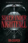 Silver Under Nightfall: The most exciting gothic romantasy you´ll read all year! - Rin Chupeco