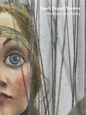 Czech Puppet Theatre - Yesterday and Today - kolektiv autorů